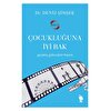 Çocukluğuna İyi Bak