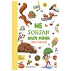 Ne Sorsan Bilir Minik - Benim İlk Mevsimler Kitabım