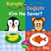 Karıştır Değiştir Kim Ne Sever Eğitici Bebek Kitabı