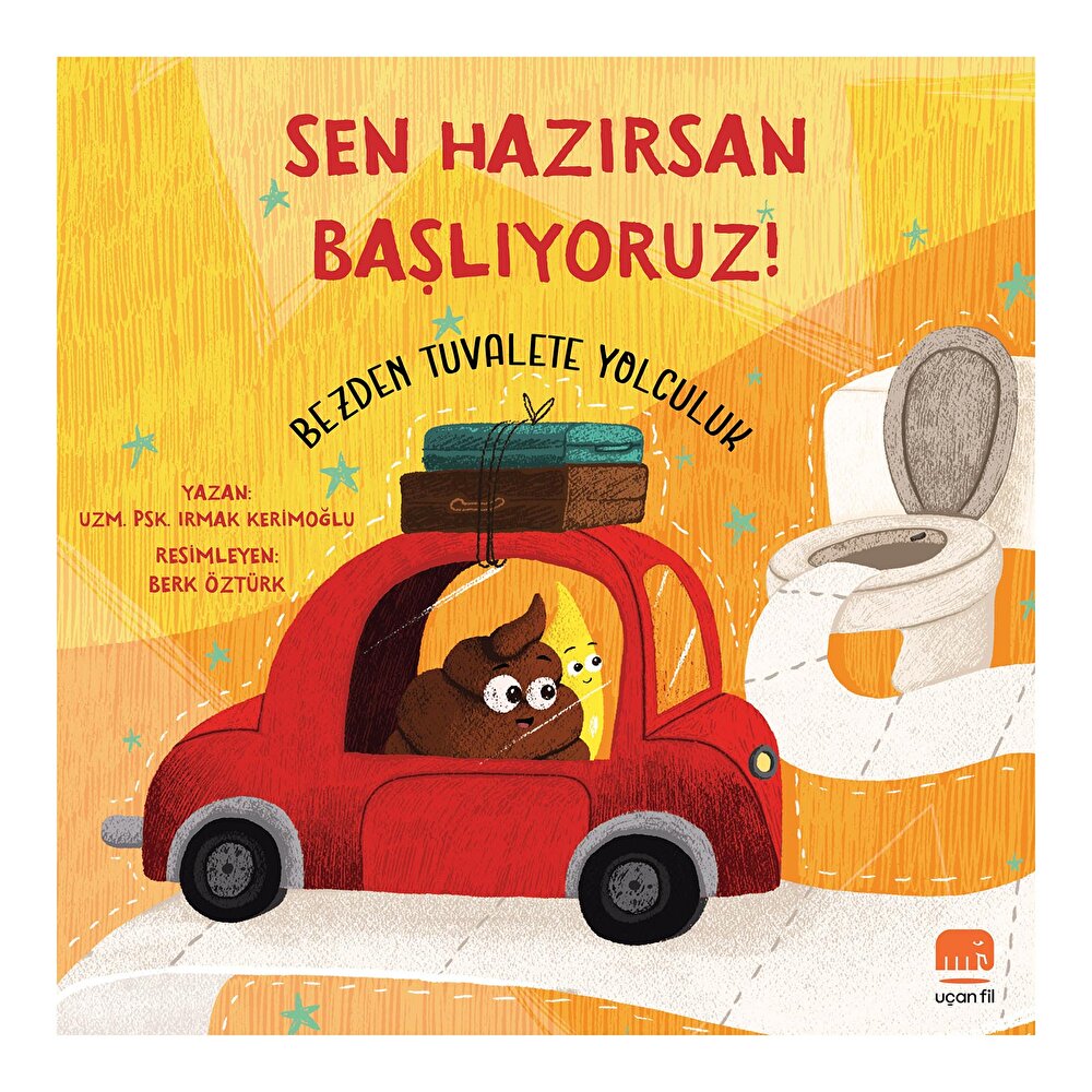 Sen Hazırsan Başlıyoruz! Bezden Tuvalete Masal Kitabı Irmak Kerimoğlu