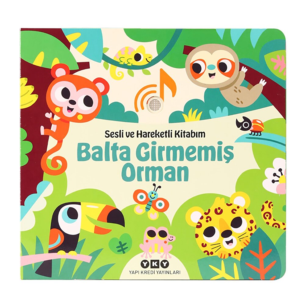Balta Girmemiş Orman - Sesli Ve Hareketli Kitabım