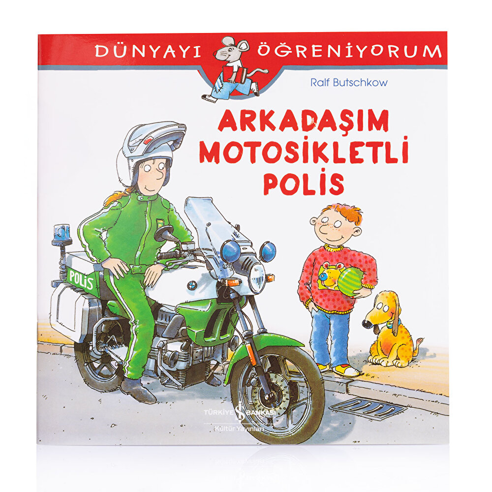 Dünyayı Öğreniyorum – Arkadaşım Motosikletli Polis