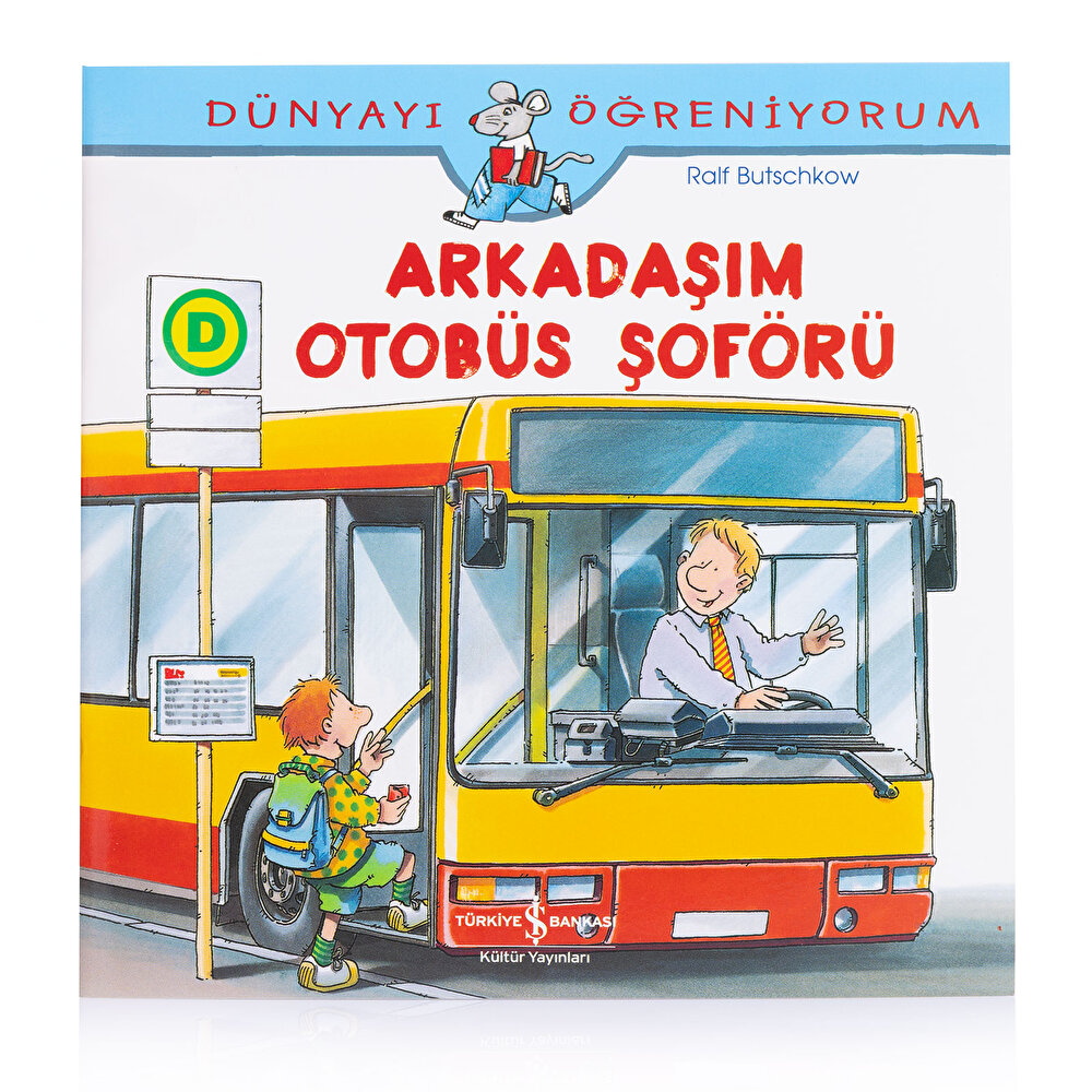 Dünyayı Öğreniyorum – Arkadaşım Otobüs Şoförü