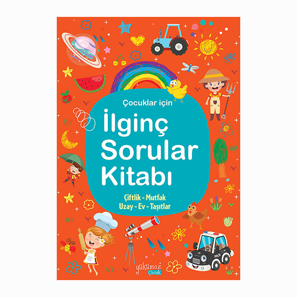 İLGİNÇ SORULAR KİTABI - TURUNCU - ÇİFTLİK, MUTFAK, UZAY, EV, TAŞITLAR