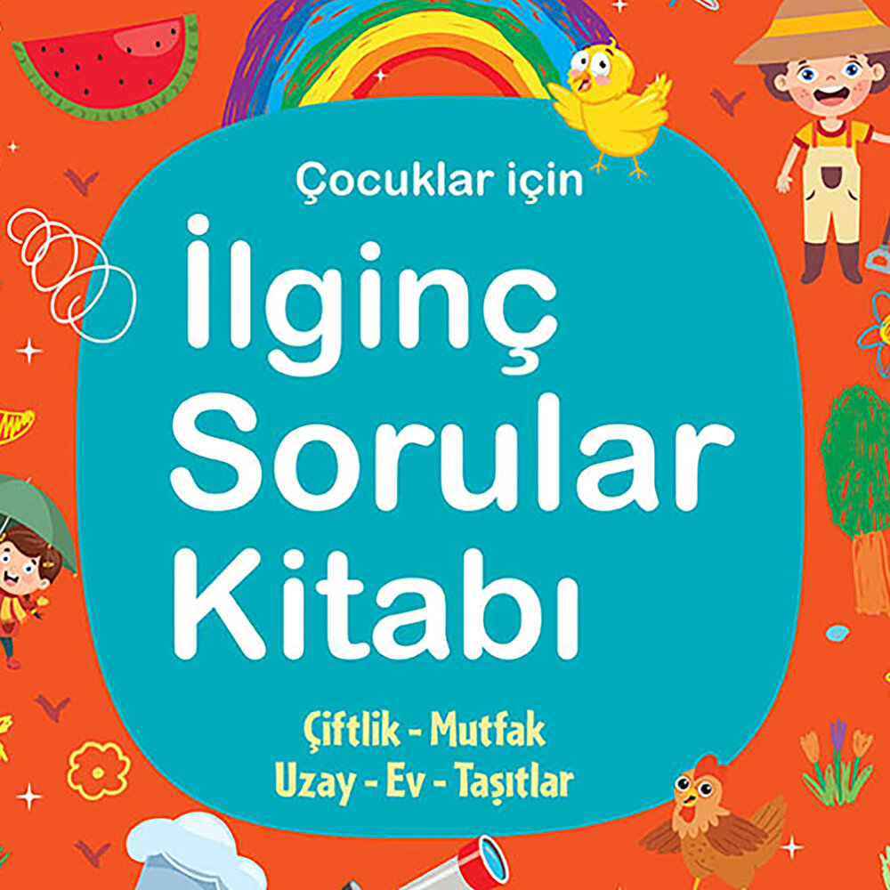 İLGİNÇ SORULAR KİTABI - TURUNCU - ÇİFTLİK, MUTFAK, UZAY, EV, TAŞITLAR