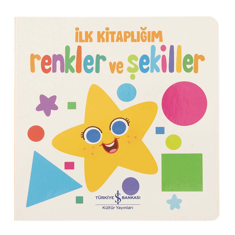 İlk Kitaplığım - Renkler Ve Şekiller