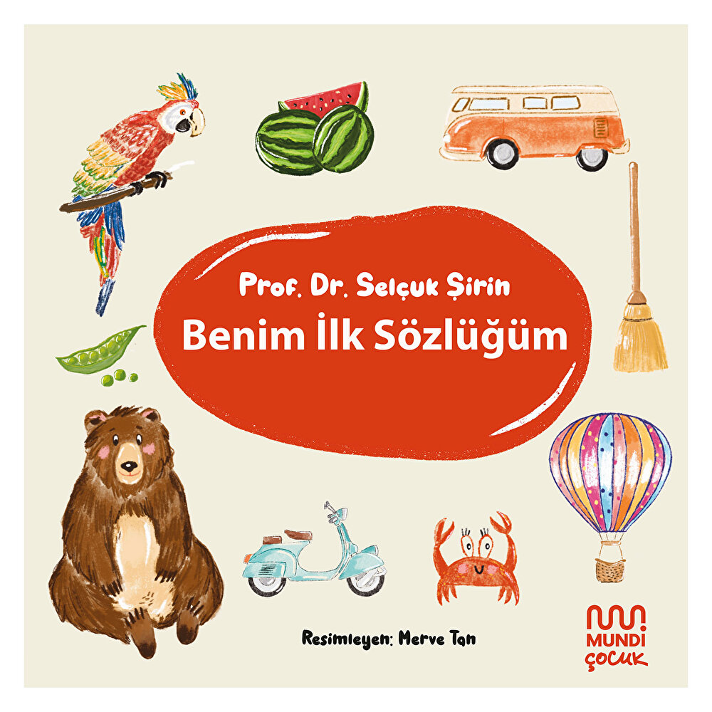 Prof. Dr. Selçuk Şirin Bebek Kitaplığı Benim İlk Sözlüğüm