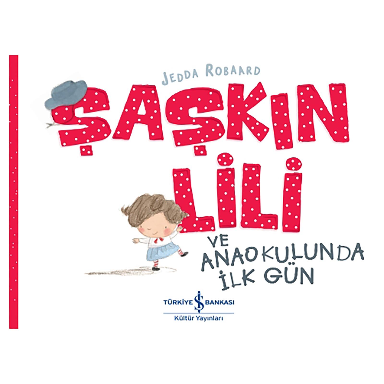 Şaşkın Lili Ve Anaokulunda İlk Gün Şaşkın Lili Ve Anaokulunda İlk Gün