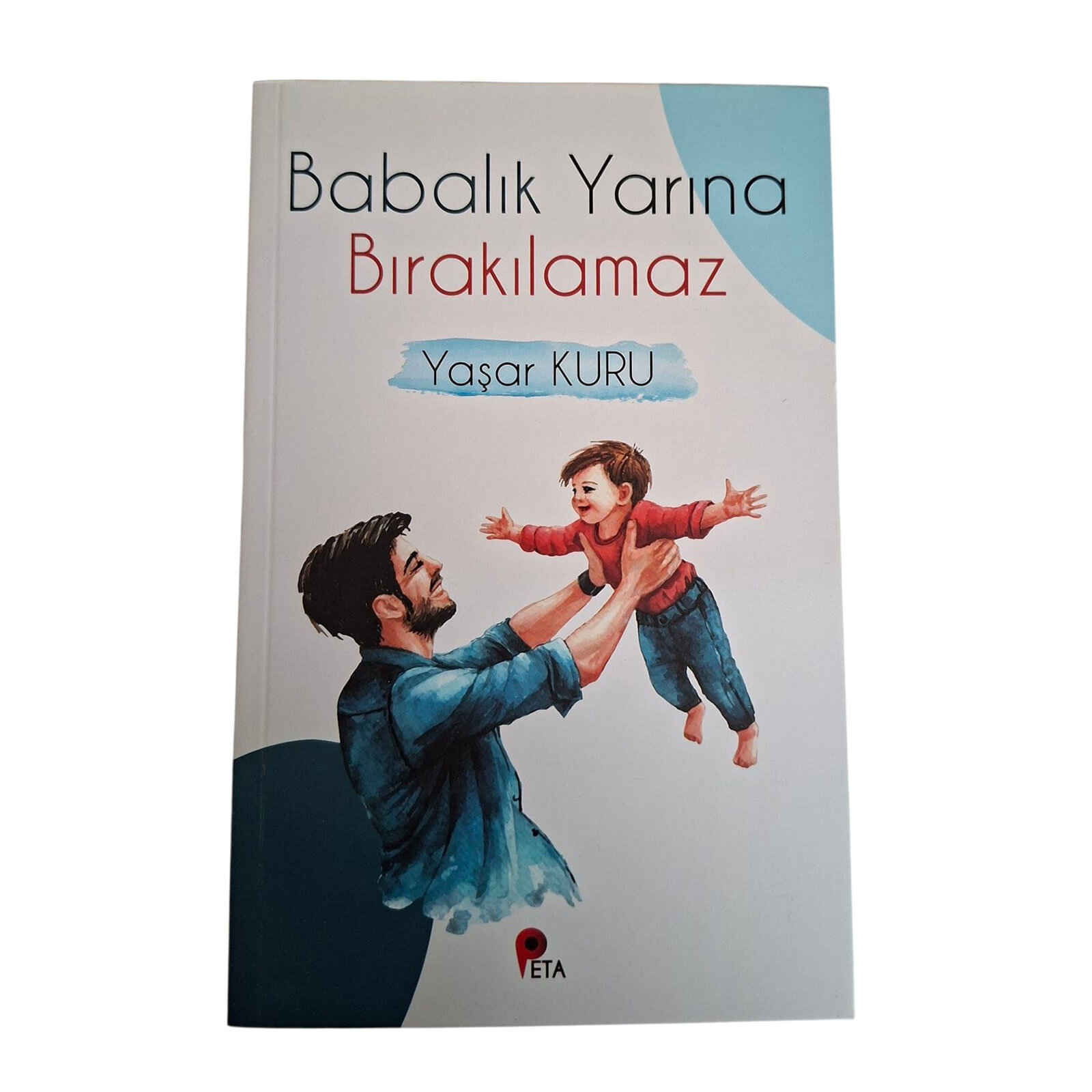 Babalık Yarına Bırakılamaz