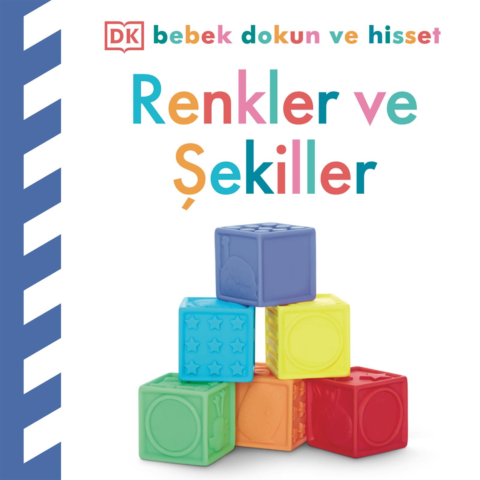 Dk Bebek Dokun Ve Hisset Serisi - Renkler Ve Şekiller