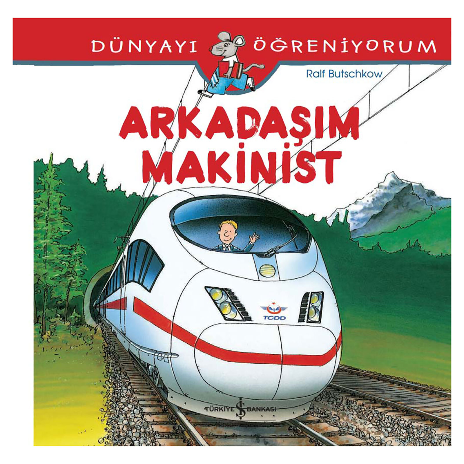 Dünyayı Öğreniyorum – Arkadaşım Makinist
