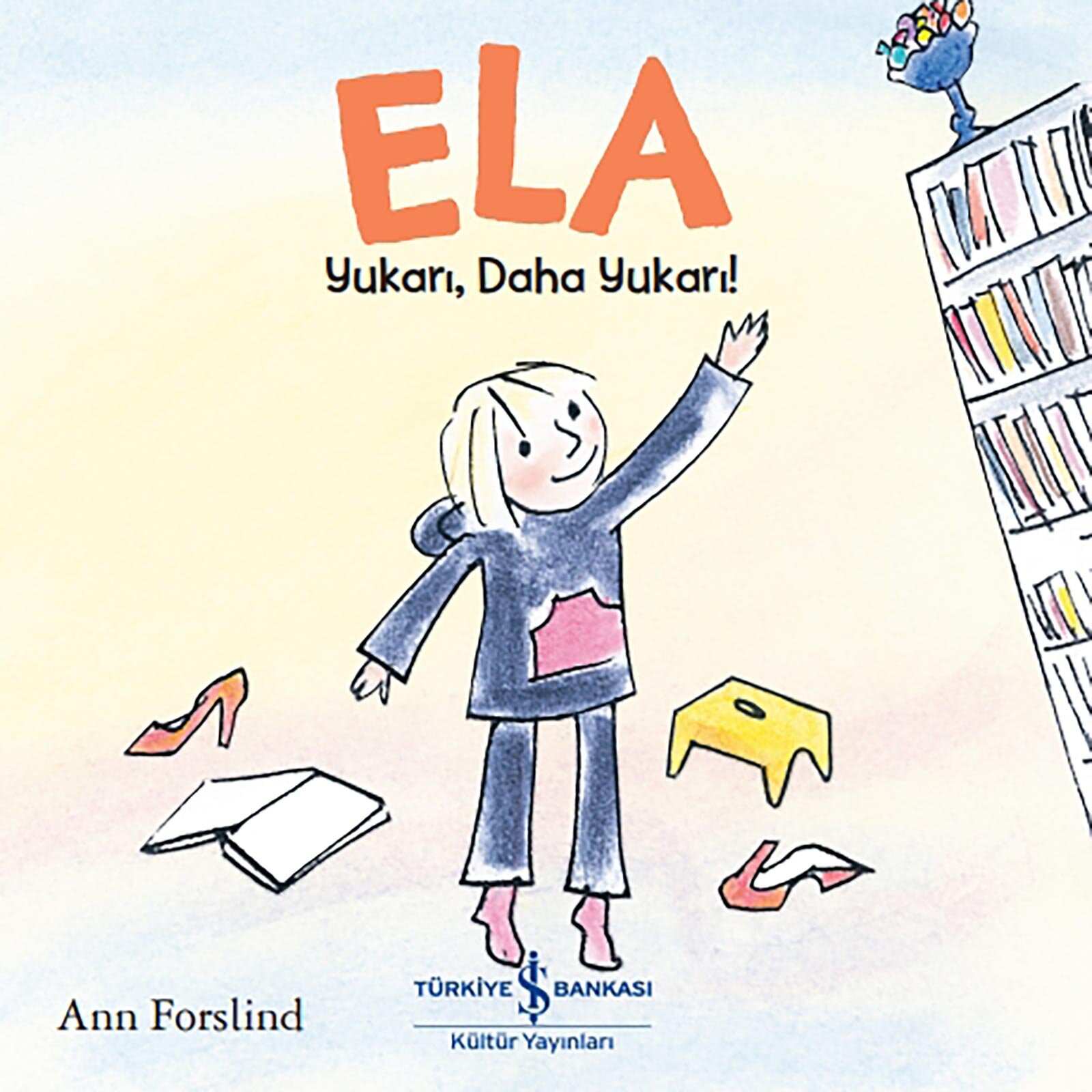 Ela - Yukarı, Daha Yukarı! Ela - Yukarı, Daha Yukarı!