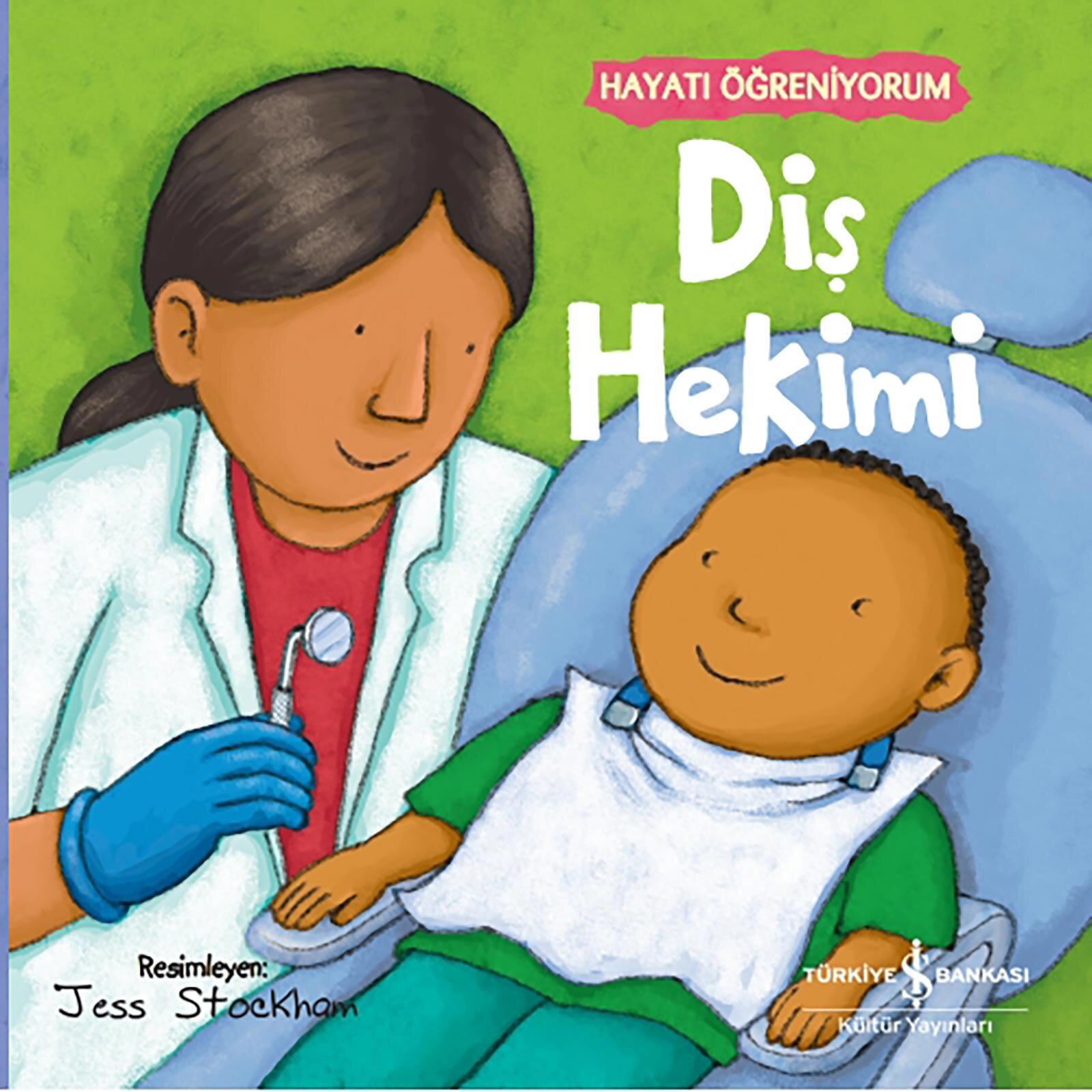 Hayatı Öğreniyorum - Diş Hekimi Hayatı Öğreniyorum - Diş Hekimi