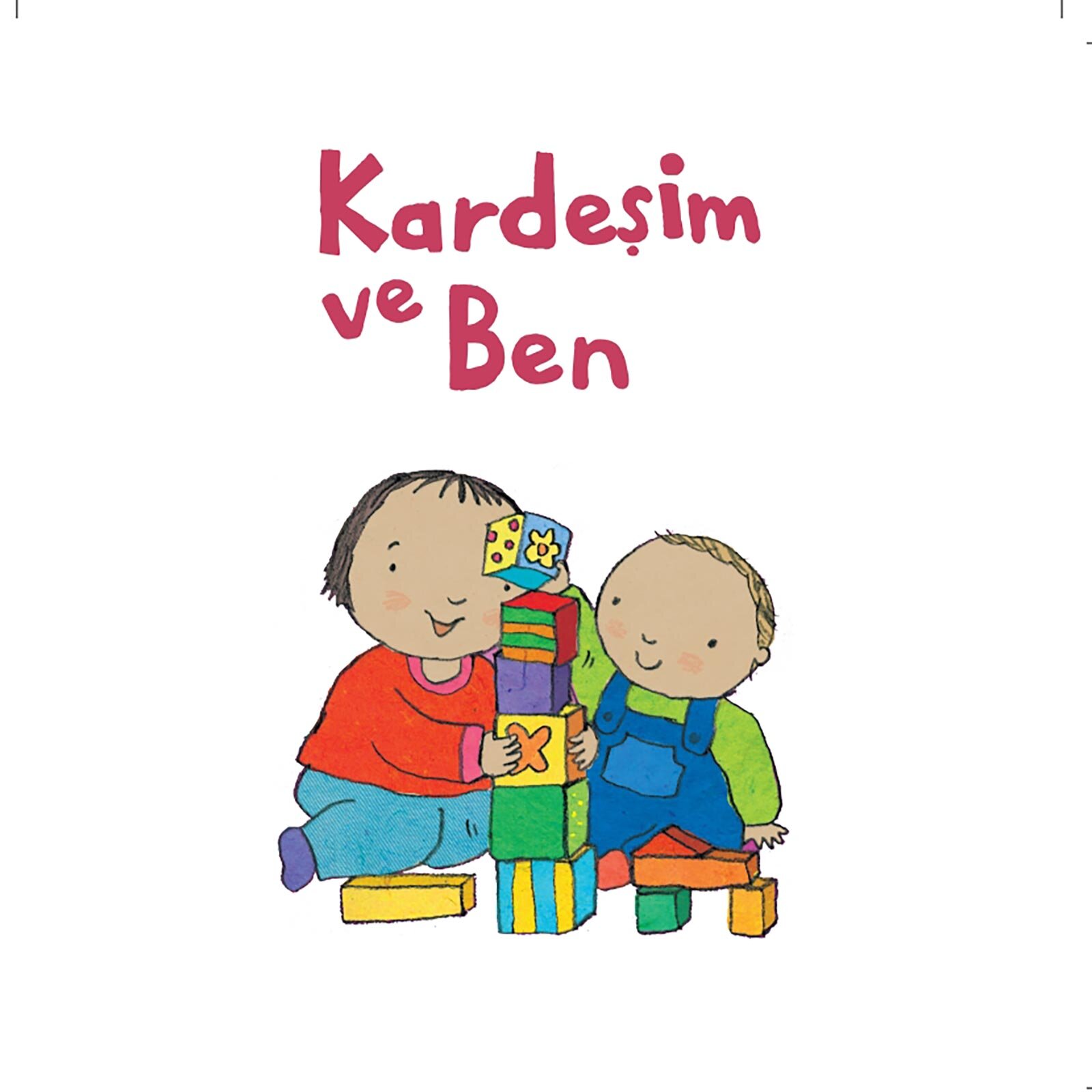 Hayatı Öğreniyorum - Kardeşim Ve Ben