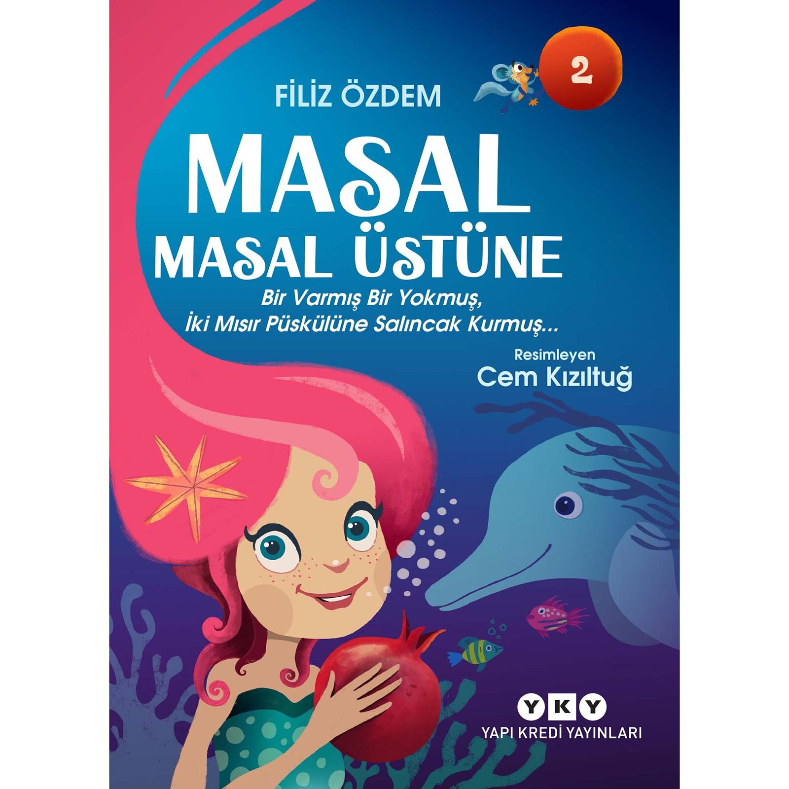 Masal Masal Üstüne 2 - Bir Varmış Bir Yokmuş, İki Mısır Püskülüne Salıncak Kurmuş… Masal Masal Üstüne 2 - Bir Varmış Bir Yokmuş, İki Mısır Püskülüne Salıncak Kurmuş…