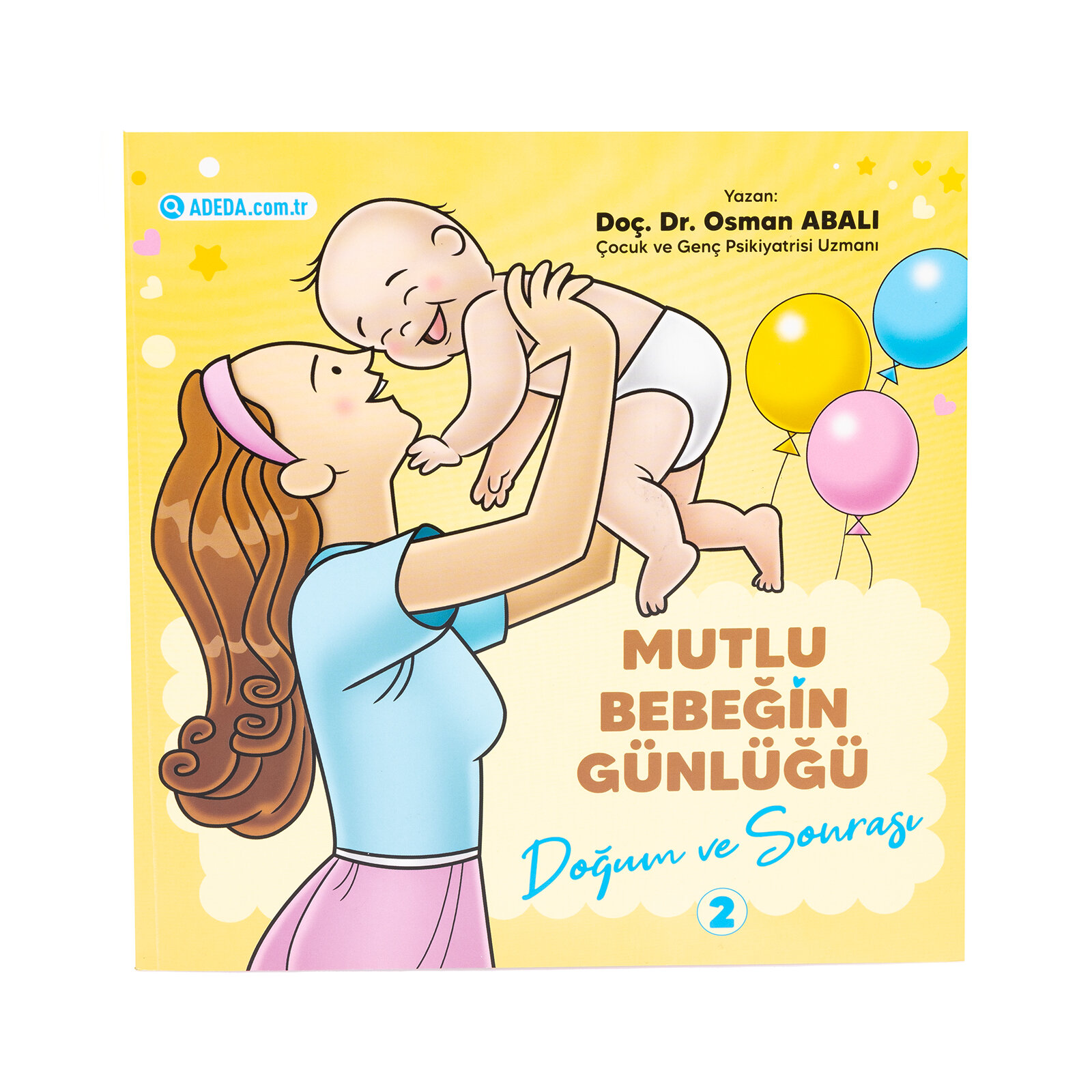 Mutlu Bebeğin Günlüğü - 2 Doğum ve Sonrası Osman Abalı
