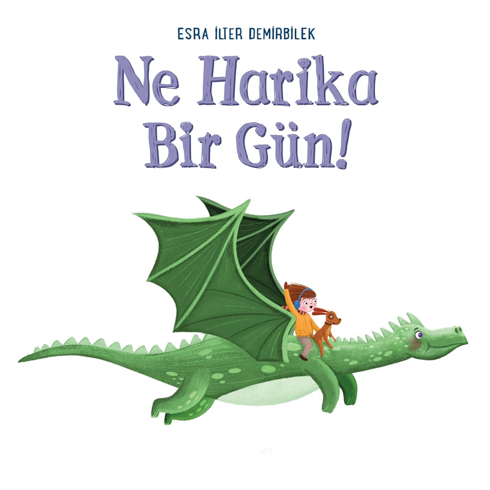 Ne Harika Bir Gün! Ne Harika Bir Gün!