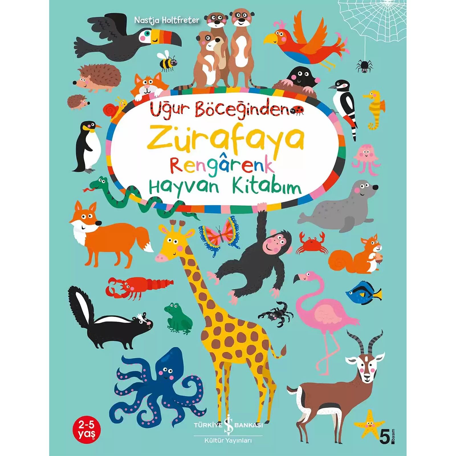Uğur Böceğinden Zürafaya Rengarenk Hayvan Kitabım