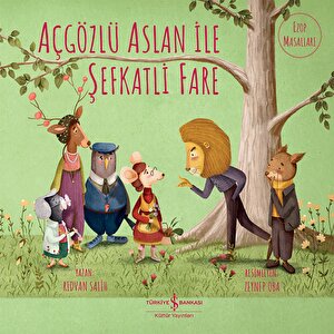 Açgözlü Aslan ile Şefkatli Fare