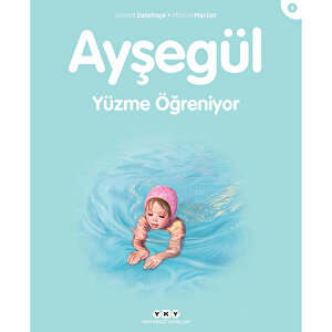 Ayşegül 09: Yüzme Öğreniyor Ayşegül 09: Yüzme Öğreniyor