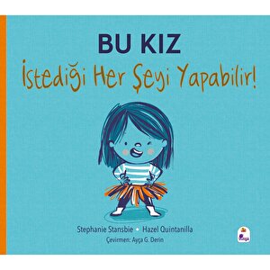 Bu Kız İstediği Her Şeyi Yapabilir!