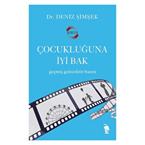 Çocukluğuna İyi Bak