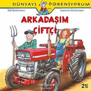 Dünyayı Öğreniyorum – Arkadaşım Çiftçi Dünyayı Öğreniyorum – Arkadaşım Çiftçi