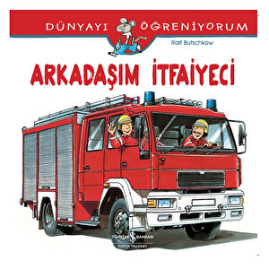 Dünyayı Öğreniyorum – Arkadaşım İtfaiyec