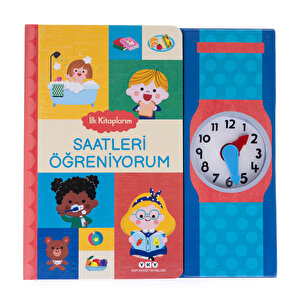 İlk Kitaplarım - Saatleri Öğreniyorum