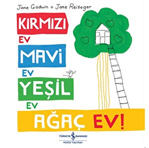 Kırmızı Ev, Mavi Ev, Yeşil Ev, Ağaç Ev!