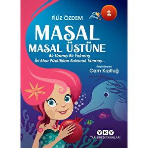 Masal Masal Üstüne 2 - Bir Varmış Bir Yokmuş, İki Mısır Püskülüne Salıncak Kurmuş… Masal Masal Üstüne 2 - Bir Varmış Bir Yokmuş, İki Mısır Püskülüne Salıncak Kurmuş…