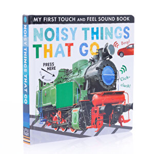 Noisy Things That Go (My First Touch and Feel Sound Book) / İngilizce, Sesli, Dokun Hisset Kitap Noisy Things That Go (My First Touch and Feel Sound Book) / İngilizce, Sesli, Dokun Hisset Kitap