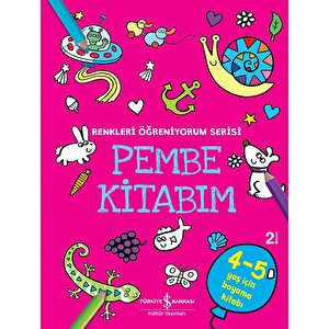 Pembe Kitabım - Renkleri Öğreniyorum Serisi Pembe Kitabım - Renkleri Öğreniyorum Serisi
