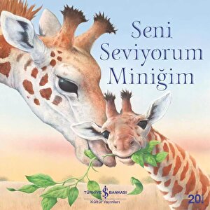 SENİ SEVİYORUM MİNİĞİM