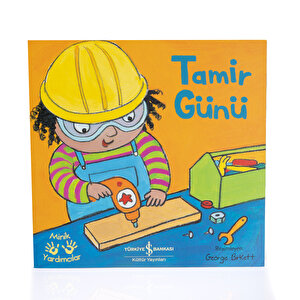 Tamir Günü - Minik Yardımcılar Tamir Günü - Minik Yardımcılar